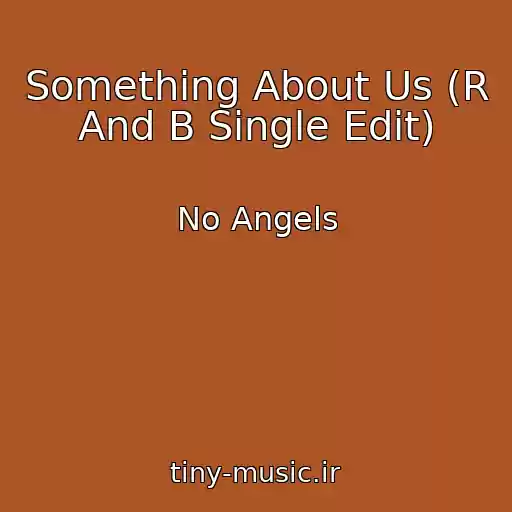 کاور آهنگ Something About Us (R And B Single Edit) از No Angels