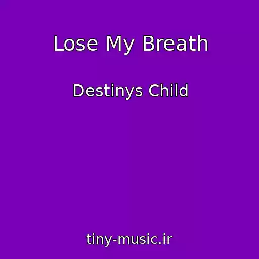 کاور آهنگ Lose My Breath از Destinys Child