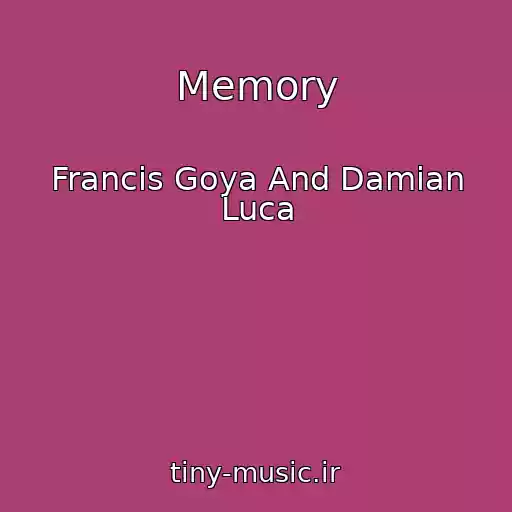 کاور آهنگ Memory از Francis Goya And Damian Luca