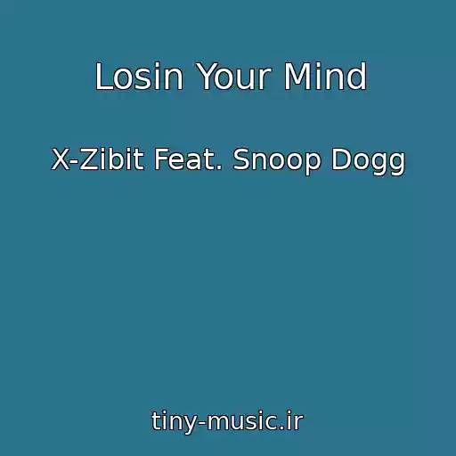کاور آهنگ Losin Your Mind از X-Zibit Feat. Snoop Dogg
