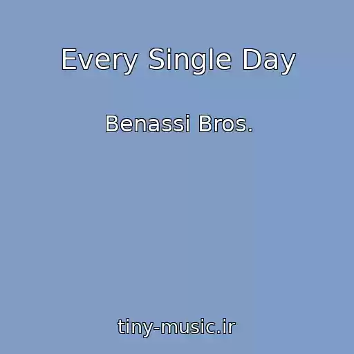 کاور آهنگ Every Single Day از Benassi Bros.