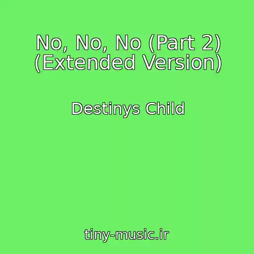 کاور آهنگ No, No, No (Part 2) (Extended Version) از Destinys Child