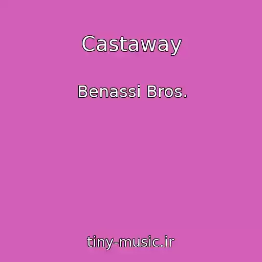 کاور آهنگ Castaway از Benassi Bros.