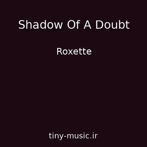 کاور آهنگ Shadow Of A Doubt از Roxette