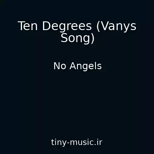 کاور آهنگ Ten Degrees (Vanys Song) از No Angels
