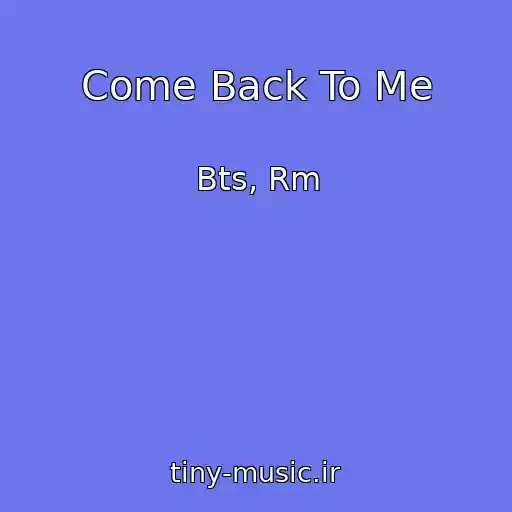 کاور آهنگ Come Back To Me از Bts, Rm