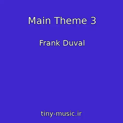 کاور آهنگ Main Theme 3 از Frank Duval