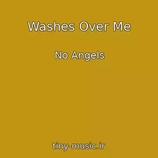 کاور آهنگ Washes Over Me از No Angels