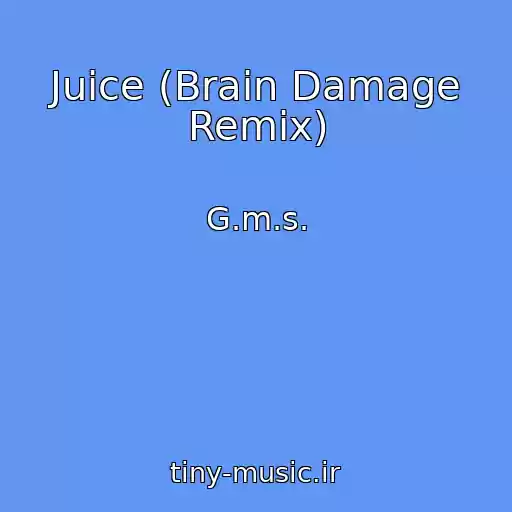 کاور آهنگ Juice (Brain Damage Remix) از G.m.s.