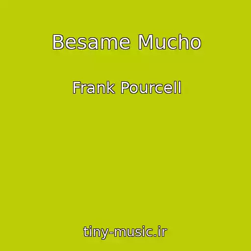 کاور آهنگ Besame Mucho از Frank Pourcell