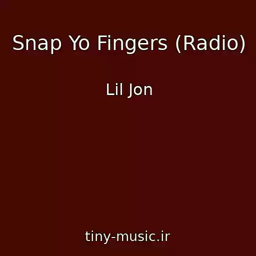 کاور آهنگ Snap Yo Fingers (Radio) از Lil Jon