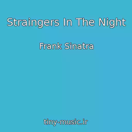 کاور آهنگ Straingers In The Night از Frank Sinatra