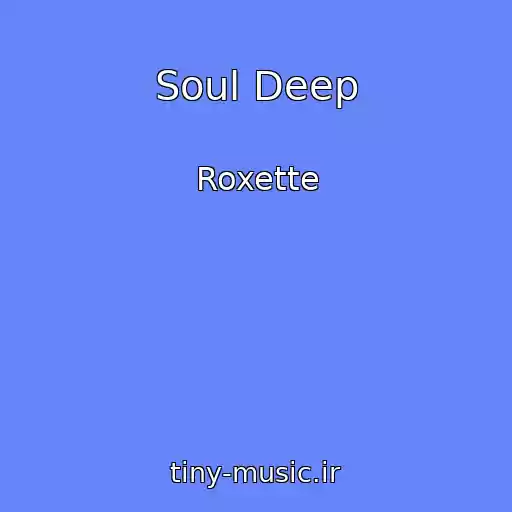 کاور آهنگ Soul Deep از Roxette
