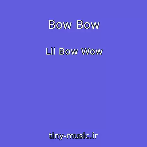 کاور آهنگ Bow Bow از Lil Bow Wow