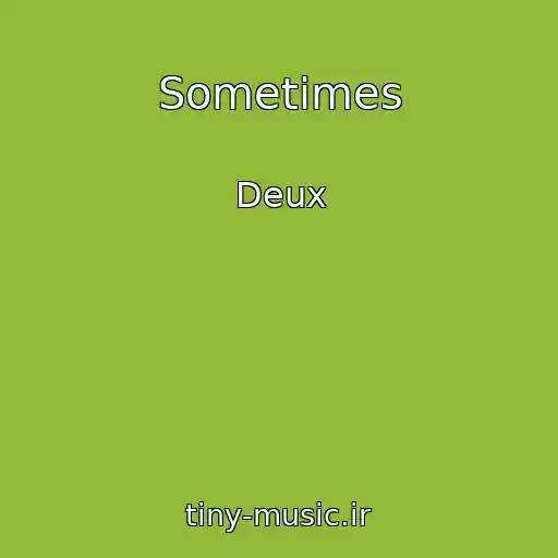 کاور آهنگ Sometimes از Deux