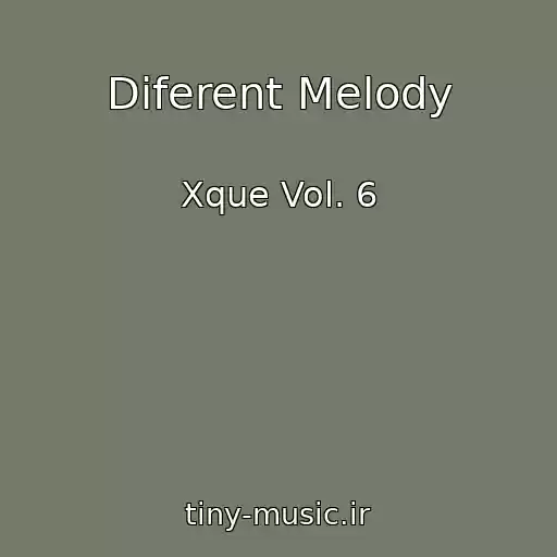 کاور آهنگ Diferent Melody از Xque Vol. 6