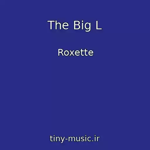 کاور آهنگ The Big L از Roxette