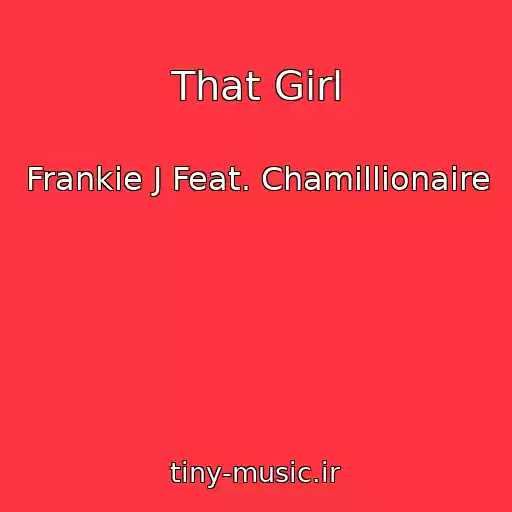 کاور آهنگ That Girl از Frankie J Feat. Chamillionaire