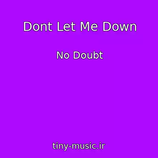 کاور آهنگ Dont Let Me Down از No Doubt