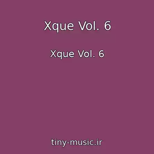 کاور آهنگ Xque Vol. 6 از Xque Vol. 6