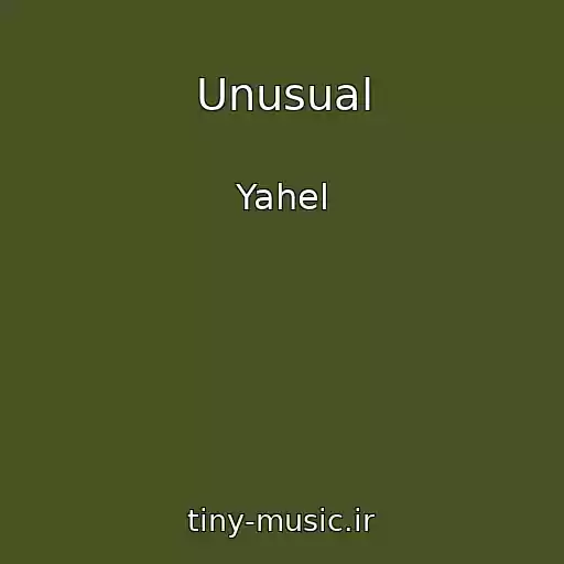 کاور آهنگ Unusual از Yahel