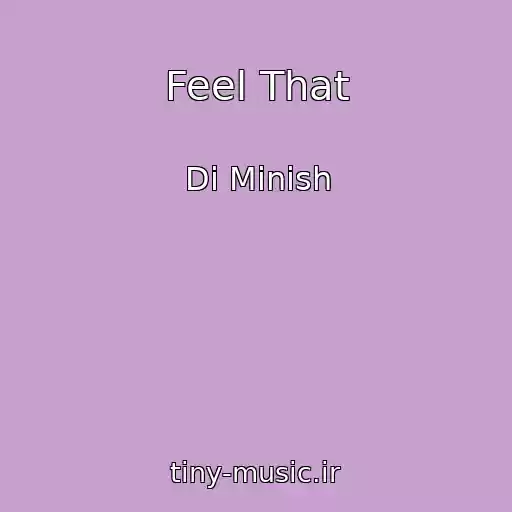 کاور آهنگ Feel That از Di Minish