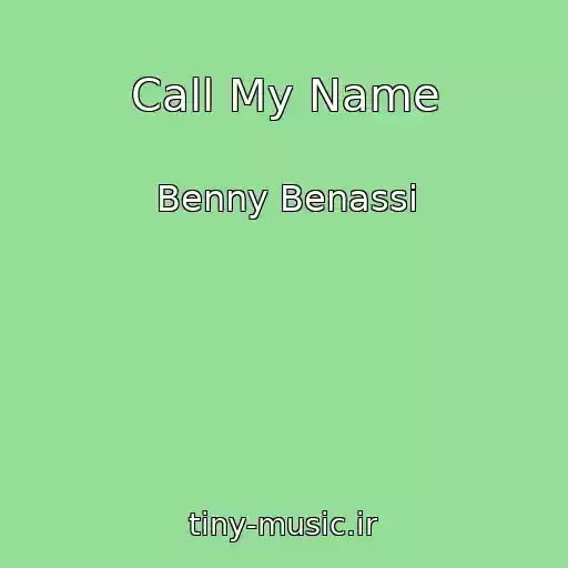 کاور آهنگ Call My Name از Benny Benassi