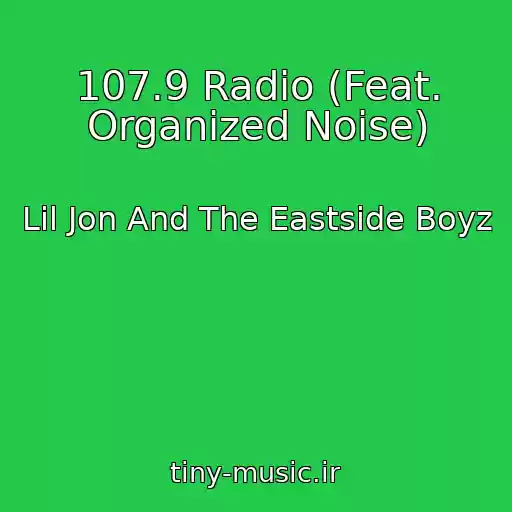 کاور آهنگ 107.9 Radio (Feat. Organized Noise) از Lil Jon And The Eastside Boyz