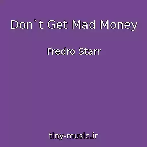 کاور آهنگ Don`t Get Mad Money از Fredro Starr