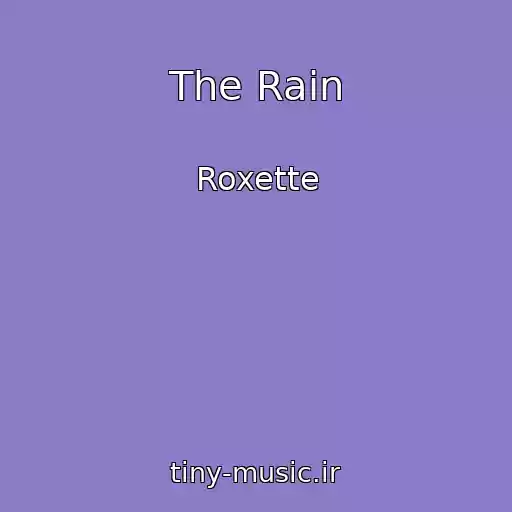 کاور آهنگ The Rain از Roxette