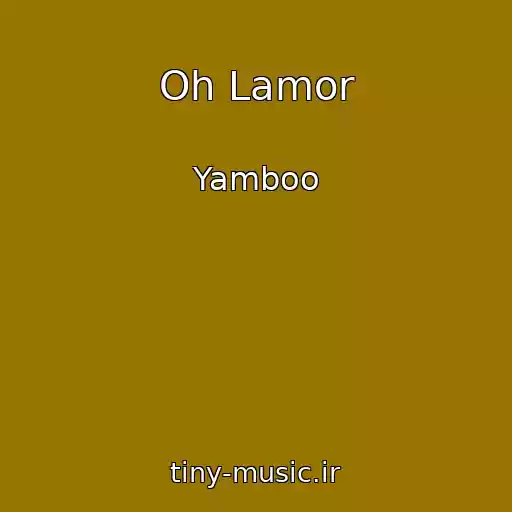 کاور آهنگ Oh Lamor از Yamboo