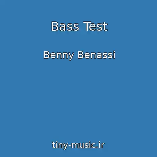 کاور آهنگ Bass Test از Benny Benassi