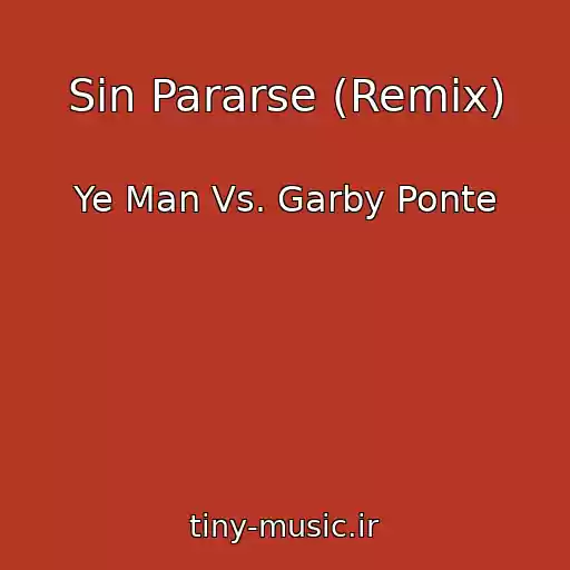 کاور آهنگ Sin Pararse (Remix) از Ye Man Vs. Garby Ponte