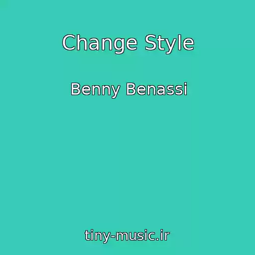 کاور آهنگ Change Style از Benny Benassi