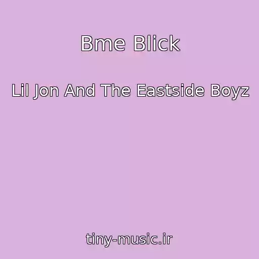 کاور آهنگ Bme Blick از Lil Jon And The Eastside Boyz