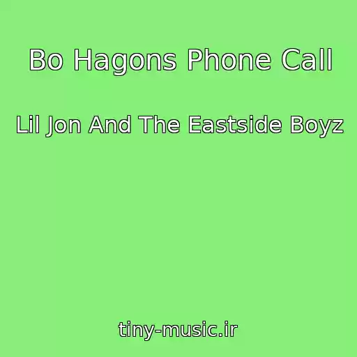 کاور آهنگ Bo Hagons Phone Call از Lil Jon And The Eastside Boyz