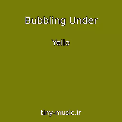 کاور آهنگ Bubbling Under از Yello