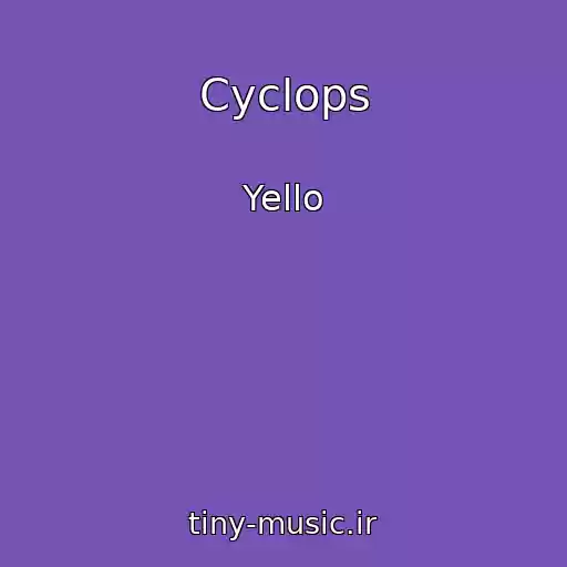 کاور آهنگ Cyclops از Yello