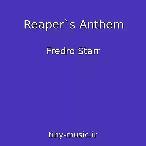 کاور آهنگ Reaper`s Anthem از Fredro Starr