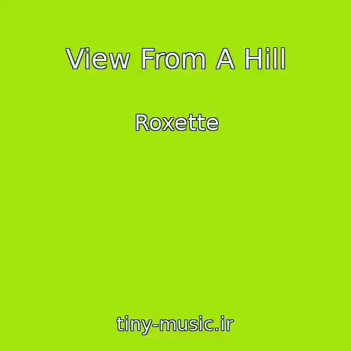 کاور آهنگ View From A Hill از Roxette