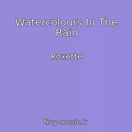 کاور آهنگ Watercolours In The Rain از Roxette