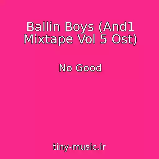 کاور آهنگ Ballin Boys (And1 Mixtape Vol 5 Ost) از No Good