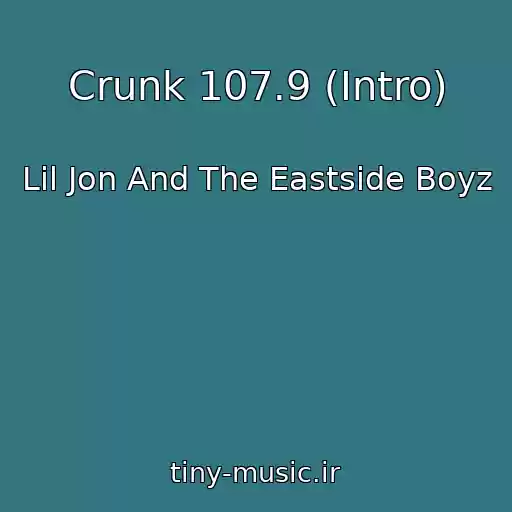 کاور آهنگ Crunk 107.9 (Intro) از Lil Jon And The Eastside Boyz