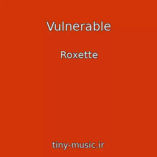 کاور آهنگ Vulnerable از Roxette