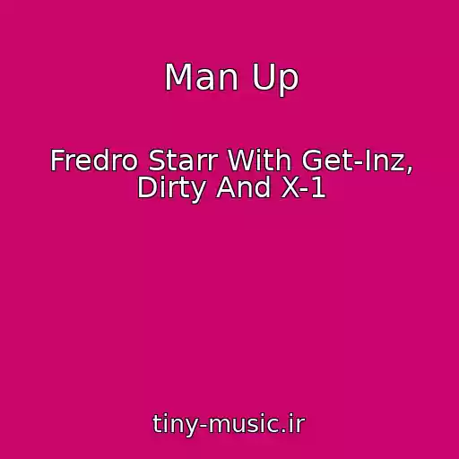 کاور آهنگ Man Up از Fredro Starr With Get-Inz, Dirty And X-1