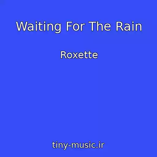 کاور آهنگ Waiting For The Rain از Roxette