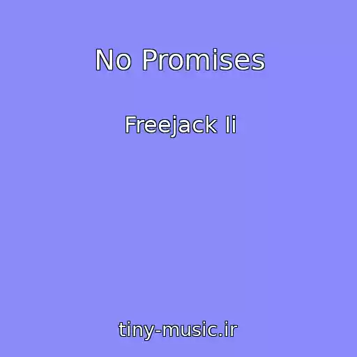کاور آهنگ No Promises از Freejack Ii