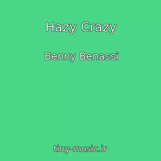کاور آهنگ Hazy Crazy از Benny Benassi
