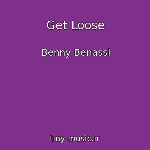 کاور آهنگ Get Loose از Benny Benassi