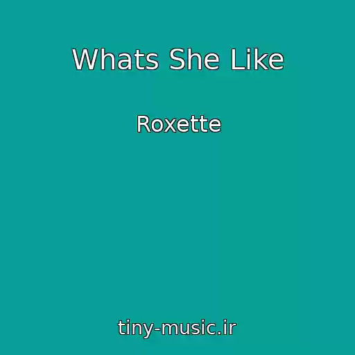 کاور آهنگ Whats She Like از Roxette